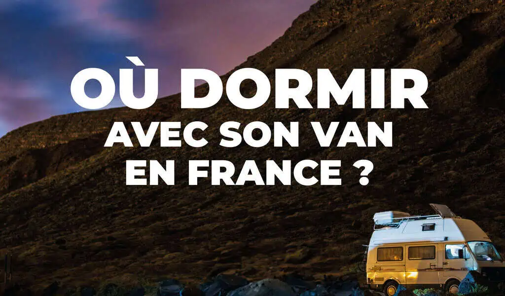 Article - “Où peut-on dormir avec son van en France ?”